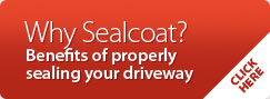 Why Sealcoat Benefits of Sealing Your Driveway